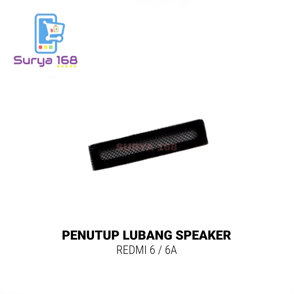 PENUTUP LUBANG SPEAKER REDMI 6 / 6A