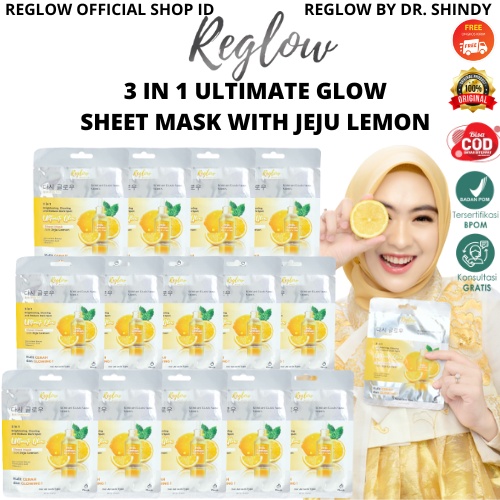 Sheet Mask Reglow Skincare Dokter Shindy 3 in 1 Ultimate Glow Masker Wajah Glowing Whitening With Jeju Lemon Perawatan Kecantikan Brightening Mencerahkan Kulit Kusam Penghilang Jerawat Bruntusan Flek Hitam Komedo Pori Besar Reg glow Original Official