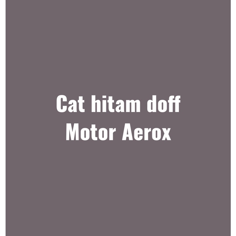 Cat hitam doff motor Aerox