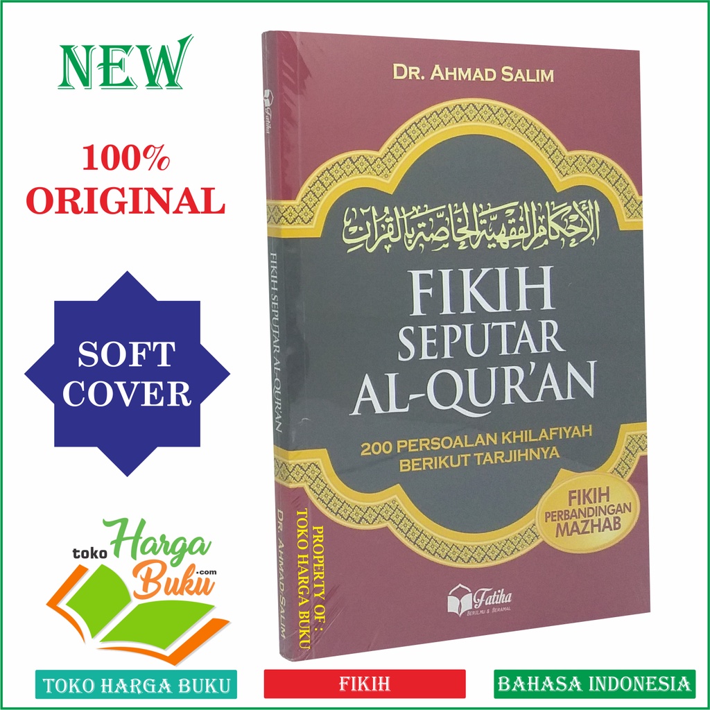 Fikih Seputar Al-Quran 200 Persoalan Khilafiyah Berikut Tarjihnya Hukum Fiqih Perbandingan Mazhab Tentang Al Qur'an Penerbit Fatiha