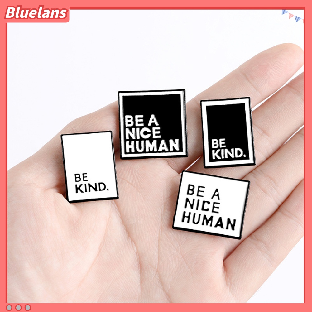 Bros Pin Enamel Bentuk Kotak Tulisan BE A NICE HUMAN Untuk Unisex