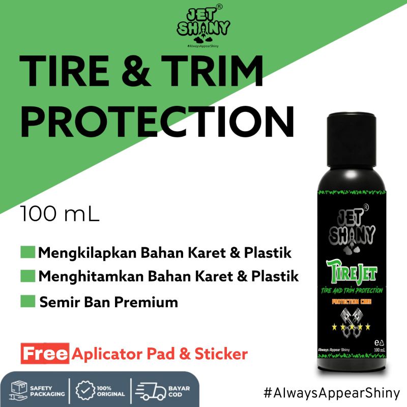 JetShiny TireJet Proteksi Bahan Karet Dan Plastik | Semir Ban dan Proteksi Plastik Trim Motor , Mobil dan Sepeda 100 mL