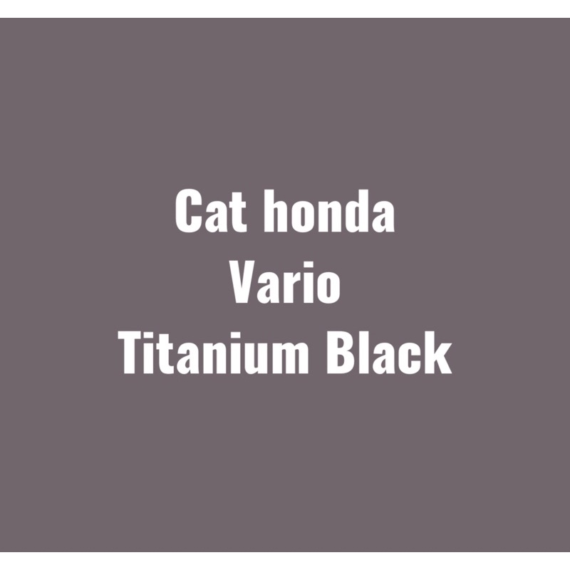 Cat Honda Vario Titanium Black (keluar jawa tidak bisa pakai SPX)