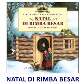 NATAL DI RIMBA BESAR- LAURA INGALLS WILDER- BPK Gunung Mulia