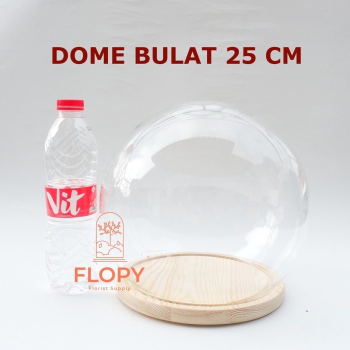 GLASS DOME CIRCLE / BULAT / FLOWER DOME BULAT IMPORT (UKURAN 25)