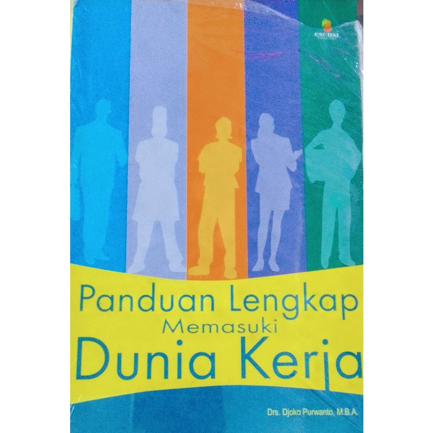 BUKU PANDUAN LENGKAP MEMASUKI DUNIA KERJA