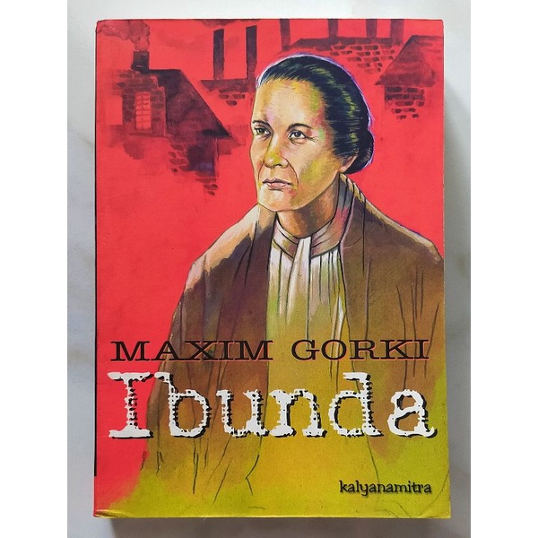 Maxim Gorki : Ibunda (terj. Pramoedya Ananta Toer) original terbitan Kalyanamitra thn 2002/ HVS puti
