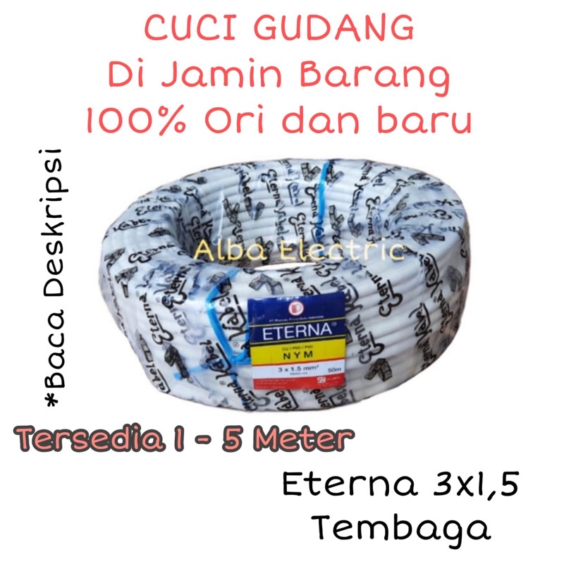 Kabel Listrik ETERNA 3x1,5 Tembaga NYM CUCI GUDANG Kabel Listrik 3x1.5 ECER