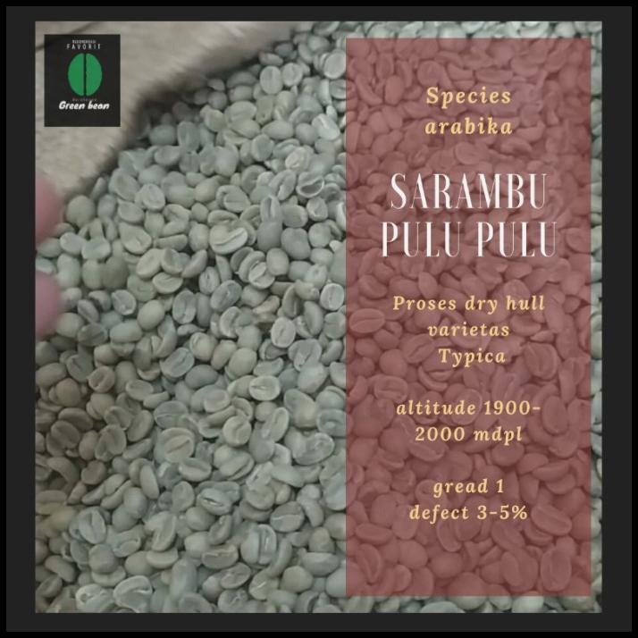 

Green Bean / Biji Kopi - Arabika - Sarambu Pulu Pulu 1Kg - Gread 1