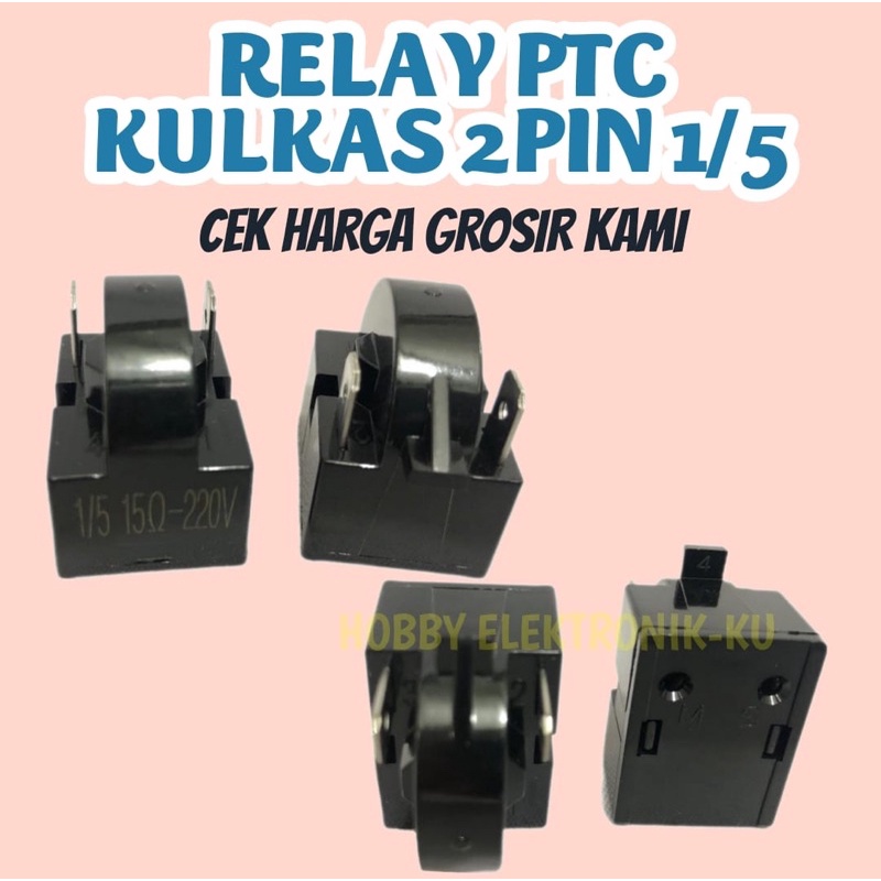 RELAY PTC KULKAS 2PIN 1/5