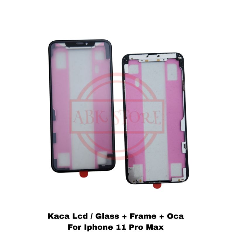 KACA LCD - GLASS + FRAME + OCA FOR IP 11 PRO MAX KACA TOUCHSCREEN