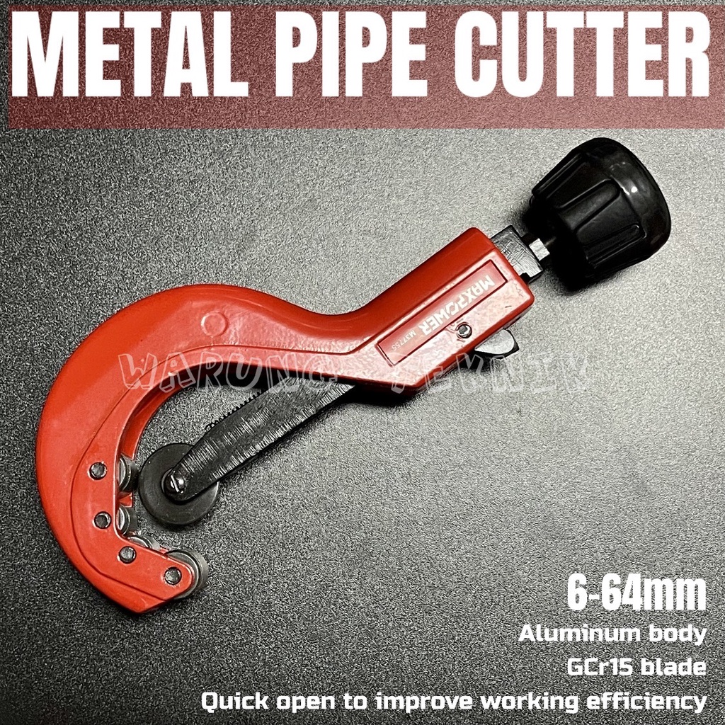 MAXPOWER METAL PIPE CUTTER 6 - 64 mm Alat Potong Pipa Tembaga