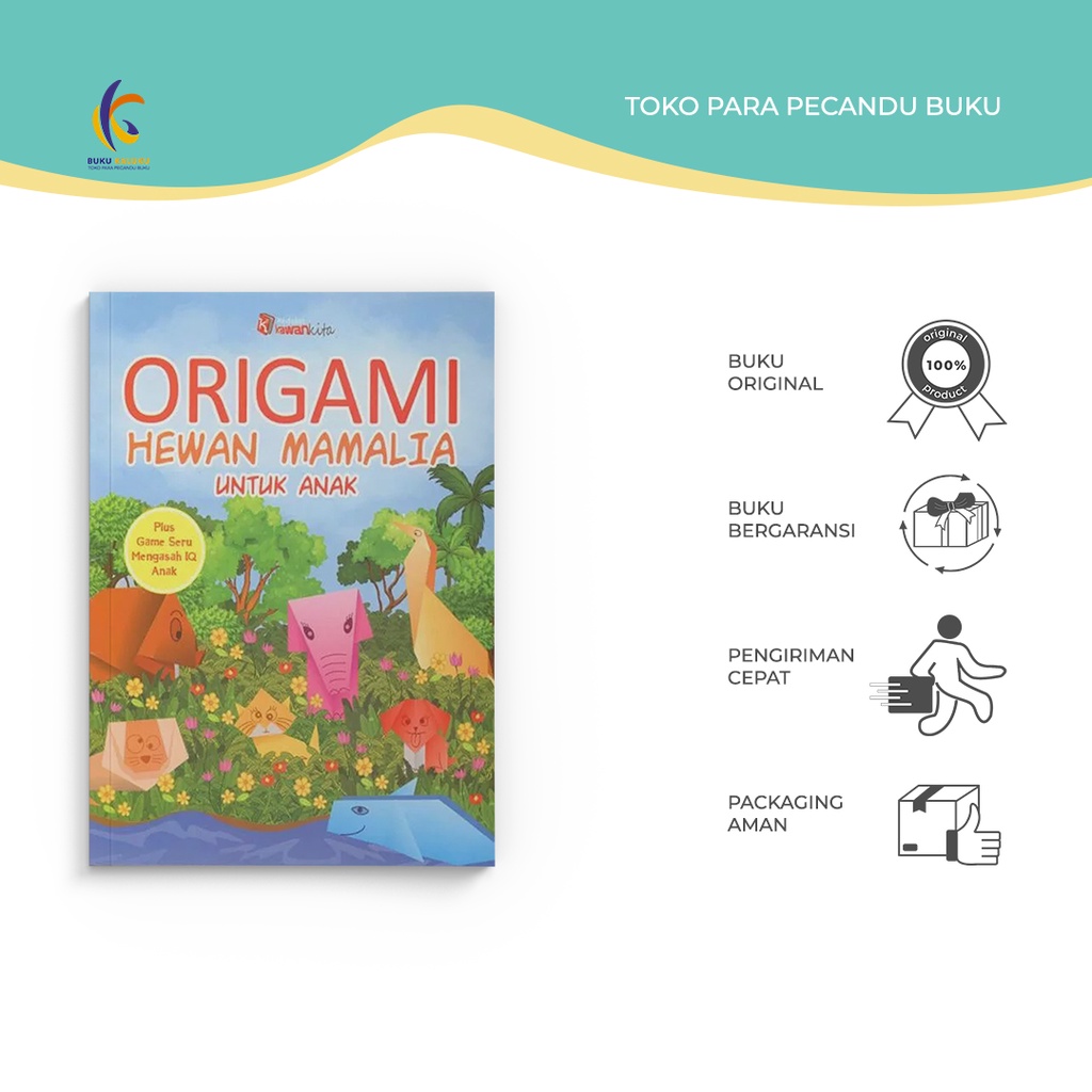 

BUKU ANAK - ORIGAMI HEWAN MAMALIA UNTUK ANAK - KAWAN KITA - REDAKSI KAWAN KITA