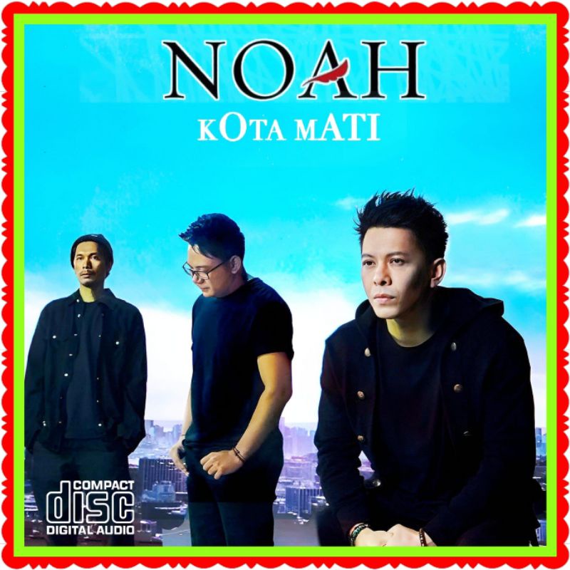 CD MOBIL-KASET COMPACT DISC CD AUDIO MUSIK LAGU NOAH-LAGU POP INDONESIA ALBUM NOAH TERBARU-KASET LAG