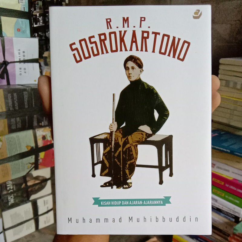 BUKU R.M.P SOSROKARTONO, KISAH HIDUP DAN AJARAN-AJARANNYA