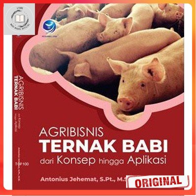 Buku Agribisnis Ternak Babi Dari Konsep Hingga Aplikasi