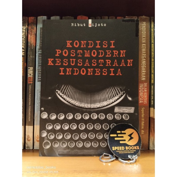 RIBUT WIJOTO - KONDISI POSTMODERN KESUSASTRAAN INDONESIA