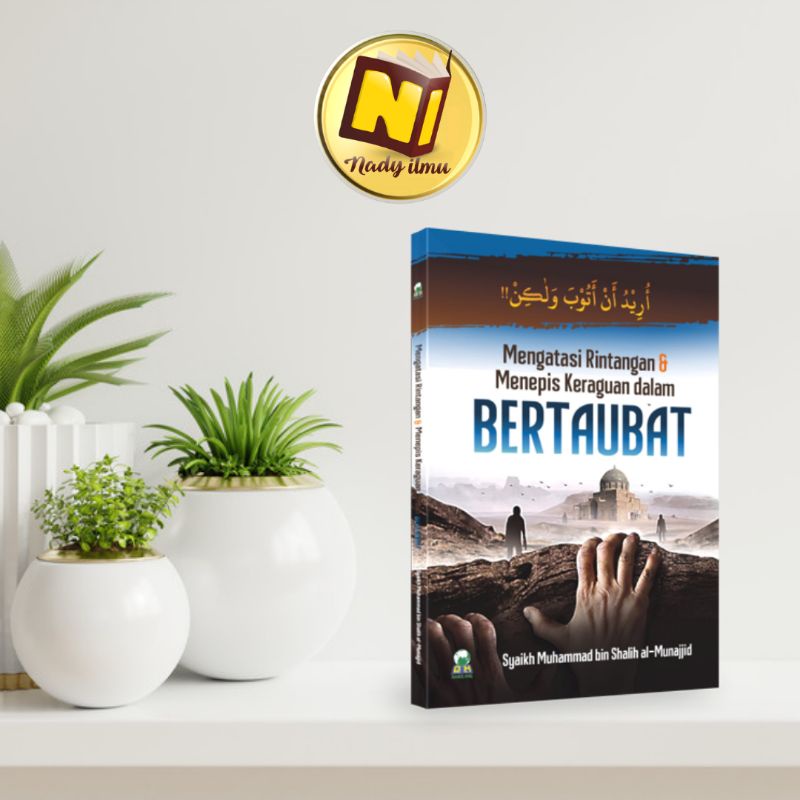 Jual Buku Mengatasi Rintangan Dan Menepis Keraguan Dalam Bertaubat