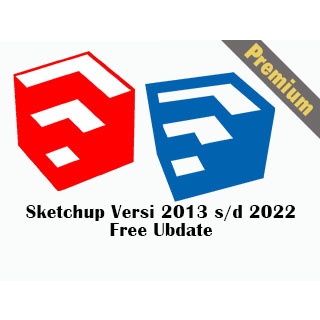 Sketchup Versi 2013-2022 Free Ubdate