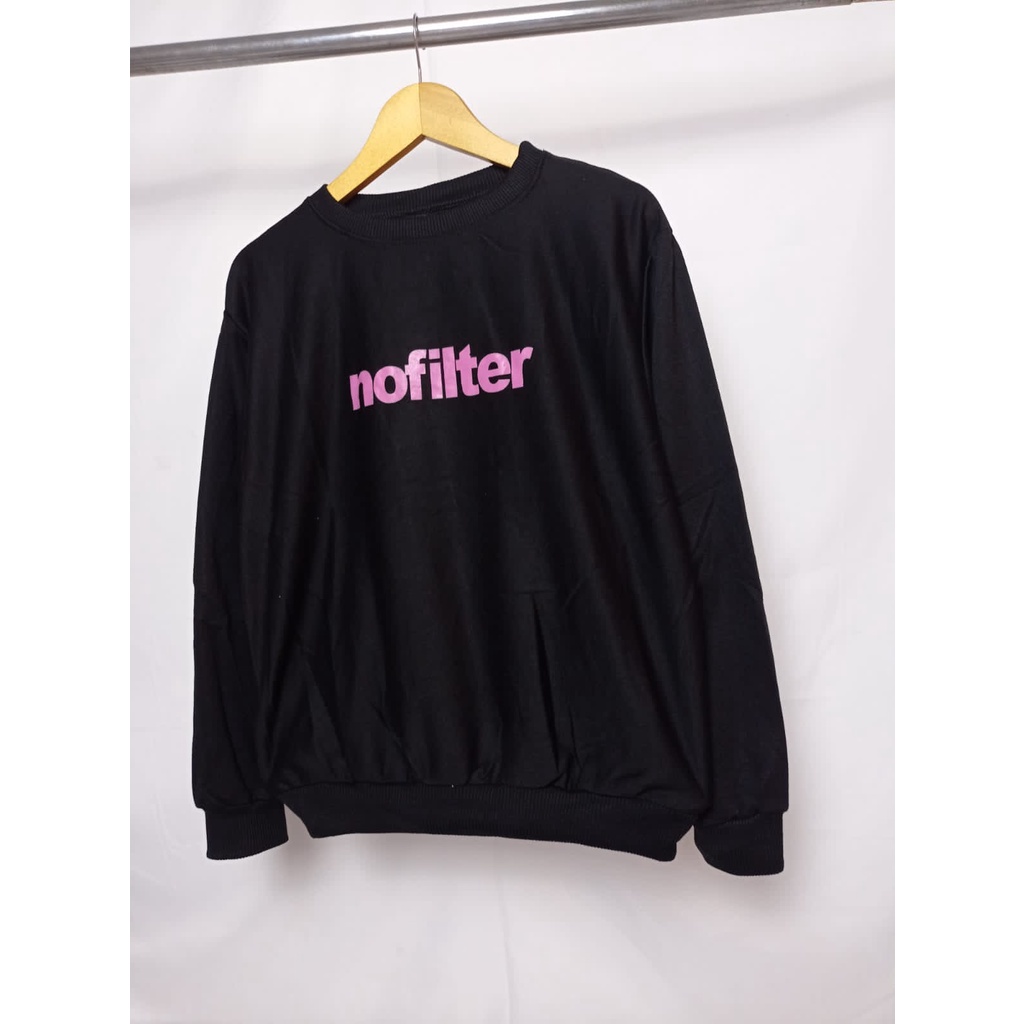 Sweater Crewneck No Filter Original Premium