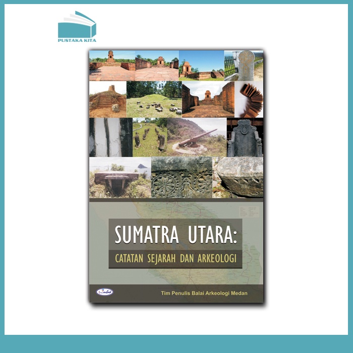 Sumatra Utara: Catatan Sejarah dan Arkeologi