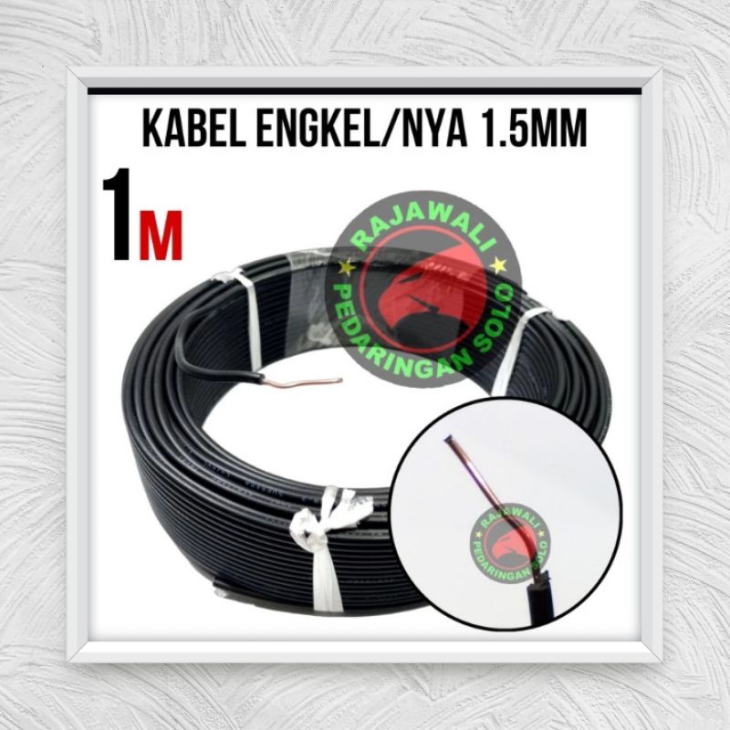 KABEL ENGKEL 1.5MM 1METER KABEL NYA 1.5MM KABEL TUNGGAL TEMBAGA SNI ECER PER METER