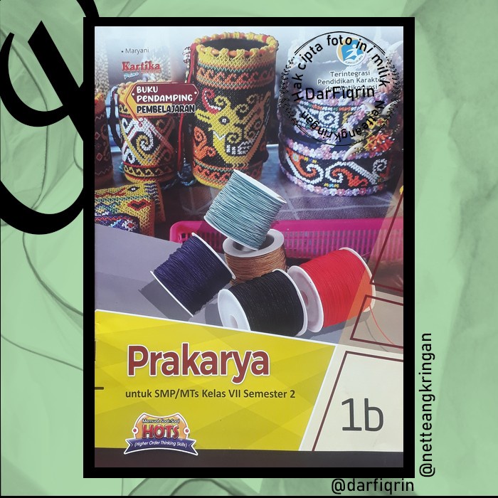 LKS Prakarya Kelas 7 8 9 Semester 2 SMP/MTs K13 Rev 2018 HOTS-Kartika-Maryani