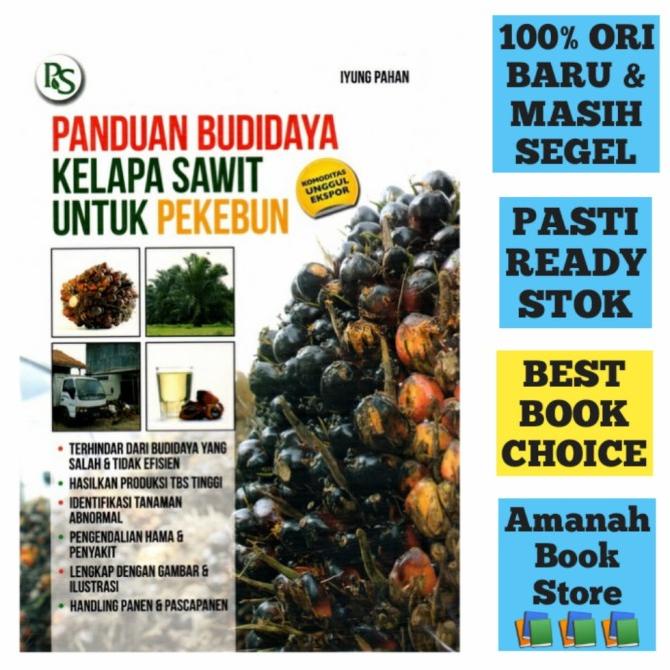 Jual Buku Panduan Budidaya Kelapa Sawit Untuk Pekebun : Iyung Pahan ...