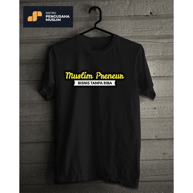 Kaos Dakwah Islami Muslim Preneur Bisnis Tanpa Riba Bahan Cotton Combed 30s Premium