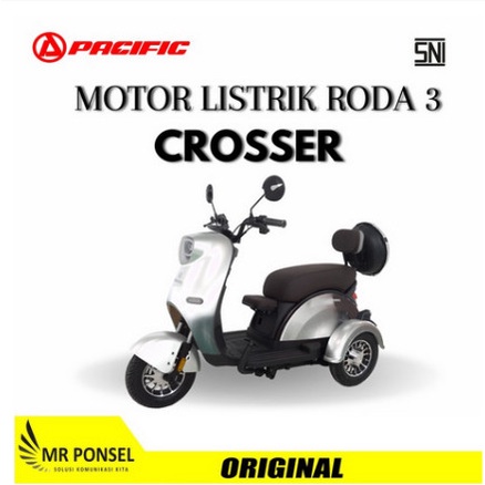 TERMUARH - SEPEDA MOTOR LISTRIK RODA 3 CROSSER CROSER KROSER PACIFIC EXOTIC
