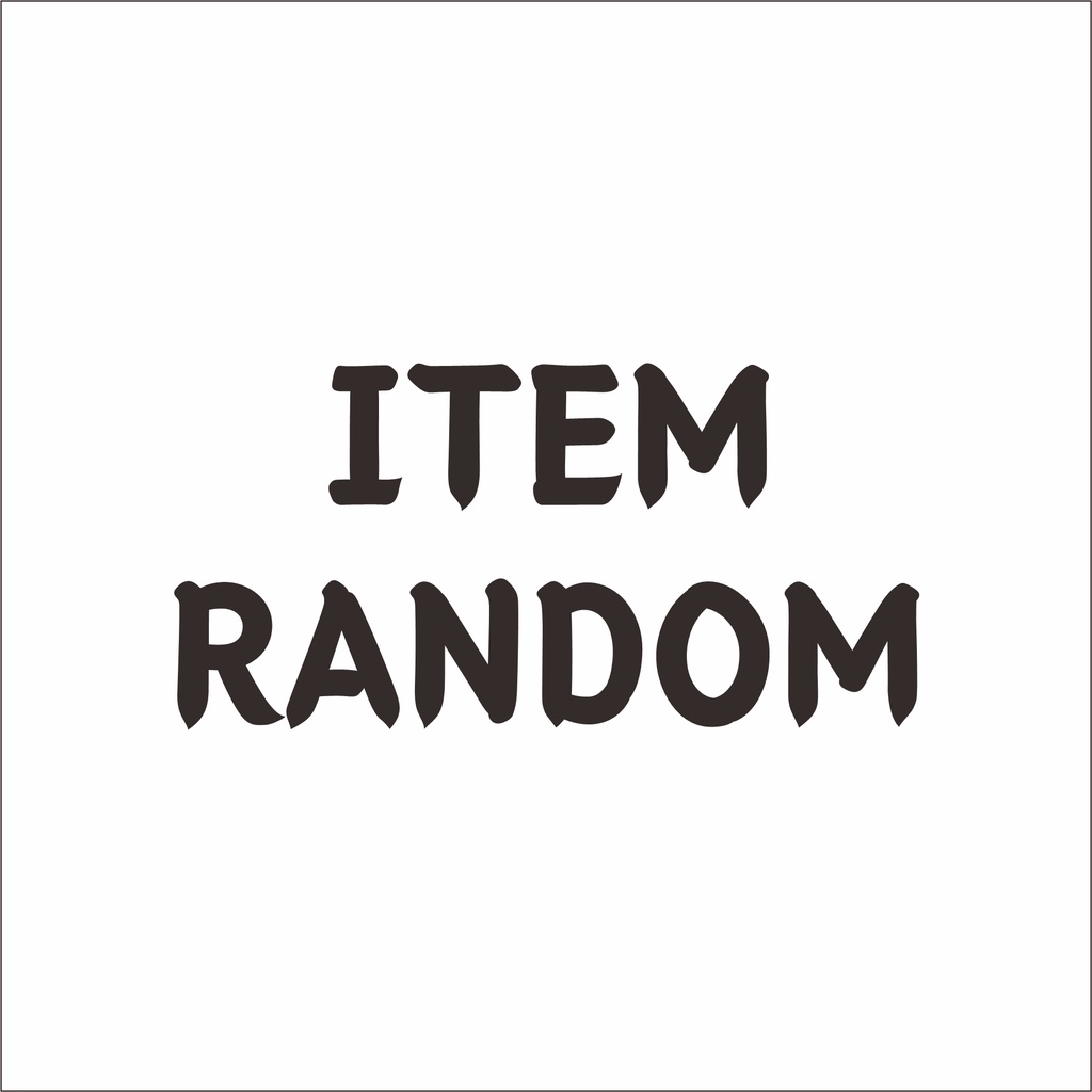 ITEM RANDOM PESANAN BISA REQUEST