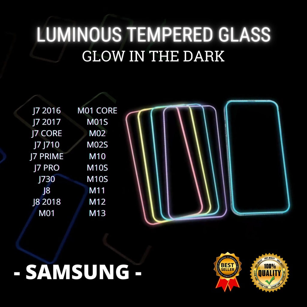 TEMPERED GLASS LUMINOUS GLOW IN DARK GOOD QUALITY  &lt;READY BANYAK TIPE HP&gt; SAMSUNG J7 2016-J7 2017-J7 CORE-J7 J710-J7 PRIME-J7 PRO-J730-J8-J8 2018-M01-M01 CORE-M01S-M02-M02S-M10-M10S-M10S-M11-M12-M13