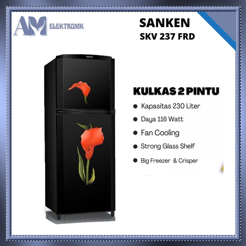 KULKAS SANKEN SKV 237 FRD / 230 L 2 PINTU