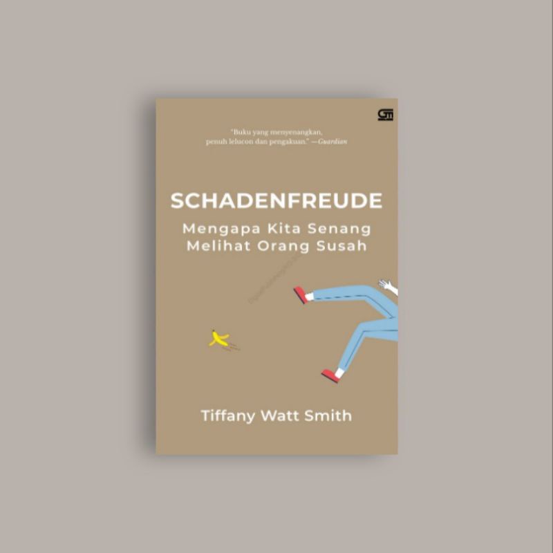 

[Indonesia] Schadenfreude: Mengapa Kita Senang Melihat Orang Susah - Tiffany Watt Smith