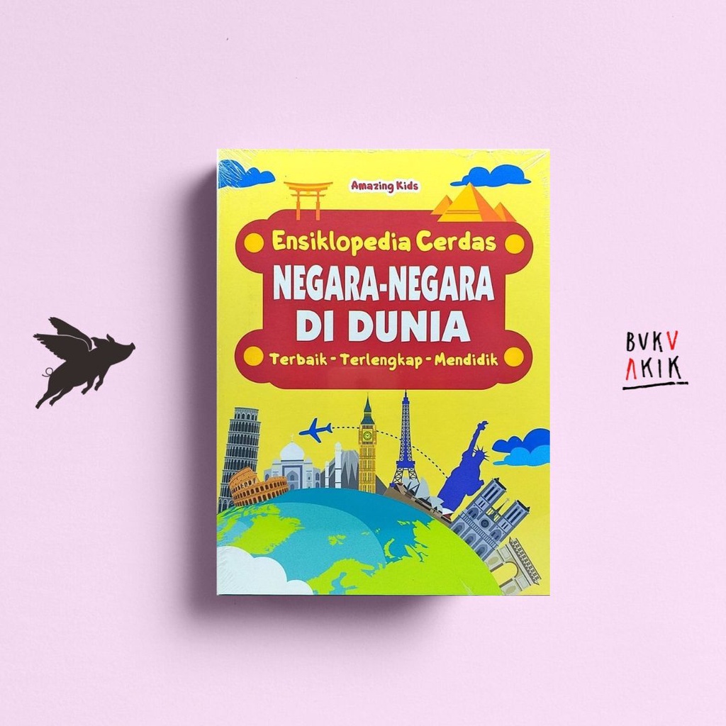 Ensiklopedia Cerdas Negara-Negara Di Dunia - AMAZING KIDS