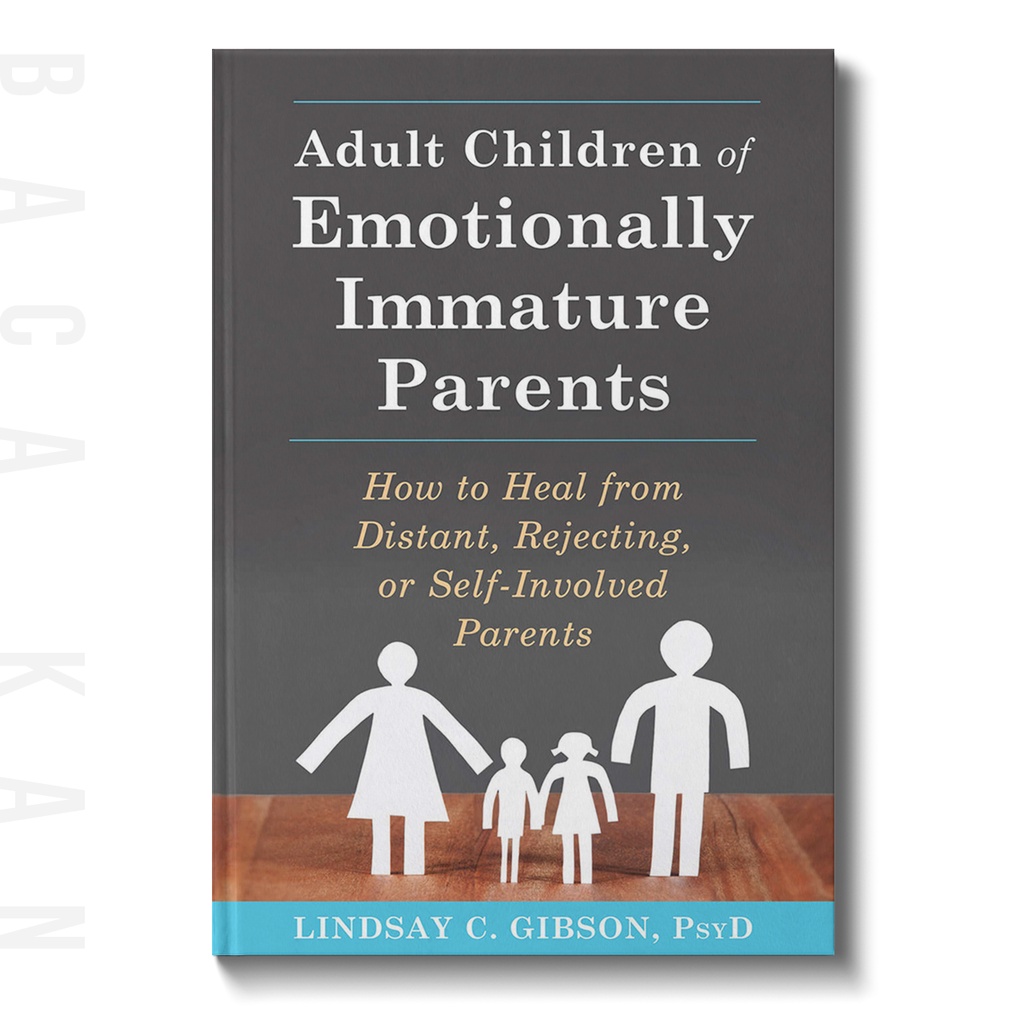 

Adult Children of Emotionally Immature Parents - Lindsay C. Gibson