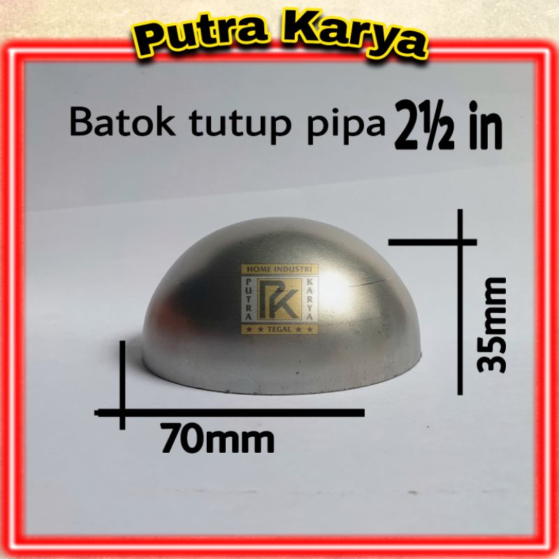 Batok Tutup Pipa 2½ inch / Dua Setengah Inch