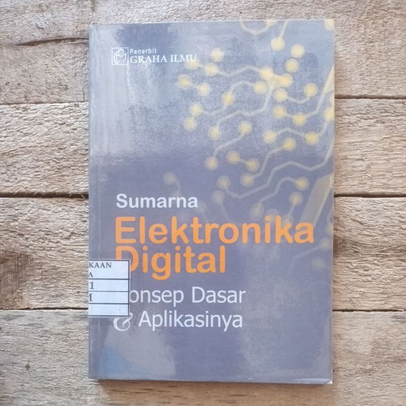 Elektronika Digital Konsep Dasar dan aplikasinya. Sumarna Original