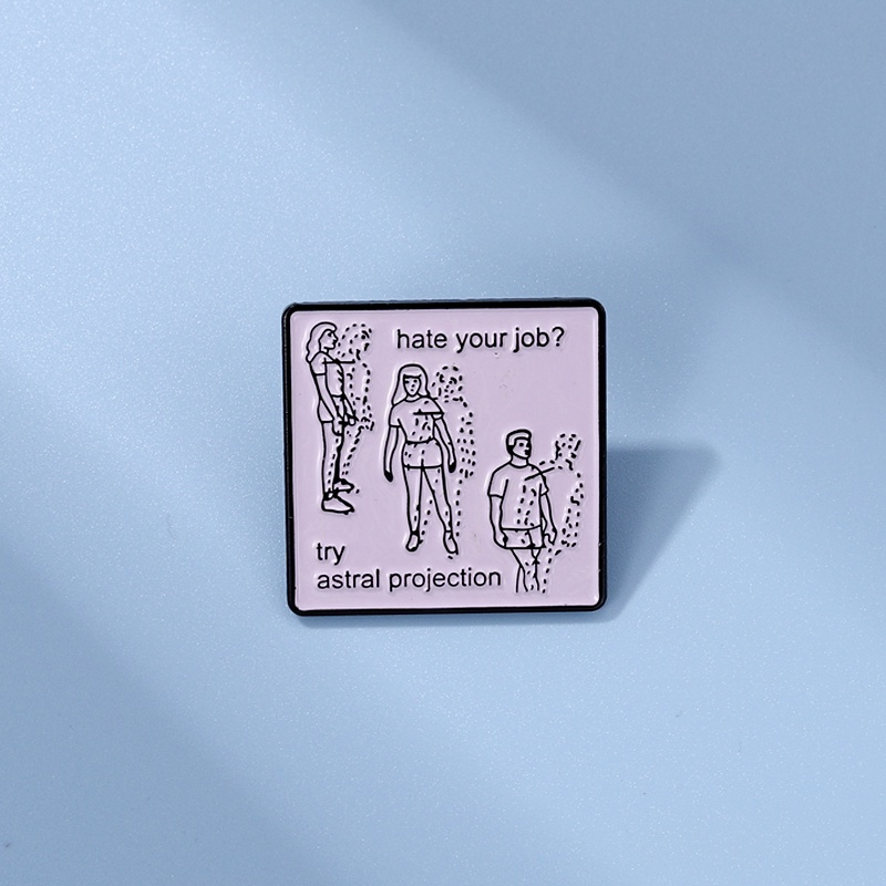 Action Figure Hate Your Job Bros Pin Enamel Desain Try Astral Proyeksi Pasang Ransel / Topi / Pakaian