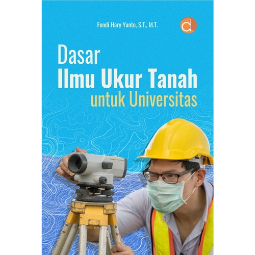 Deepublish Buku Dasar Ilmu Ukur Tanah untuk Universitas - Original