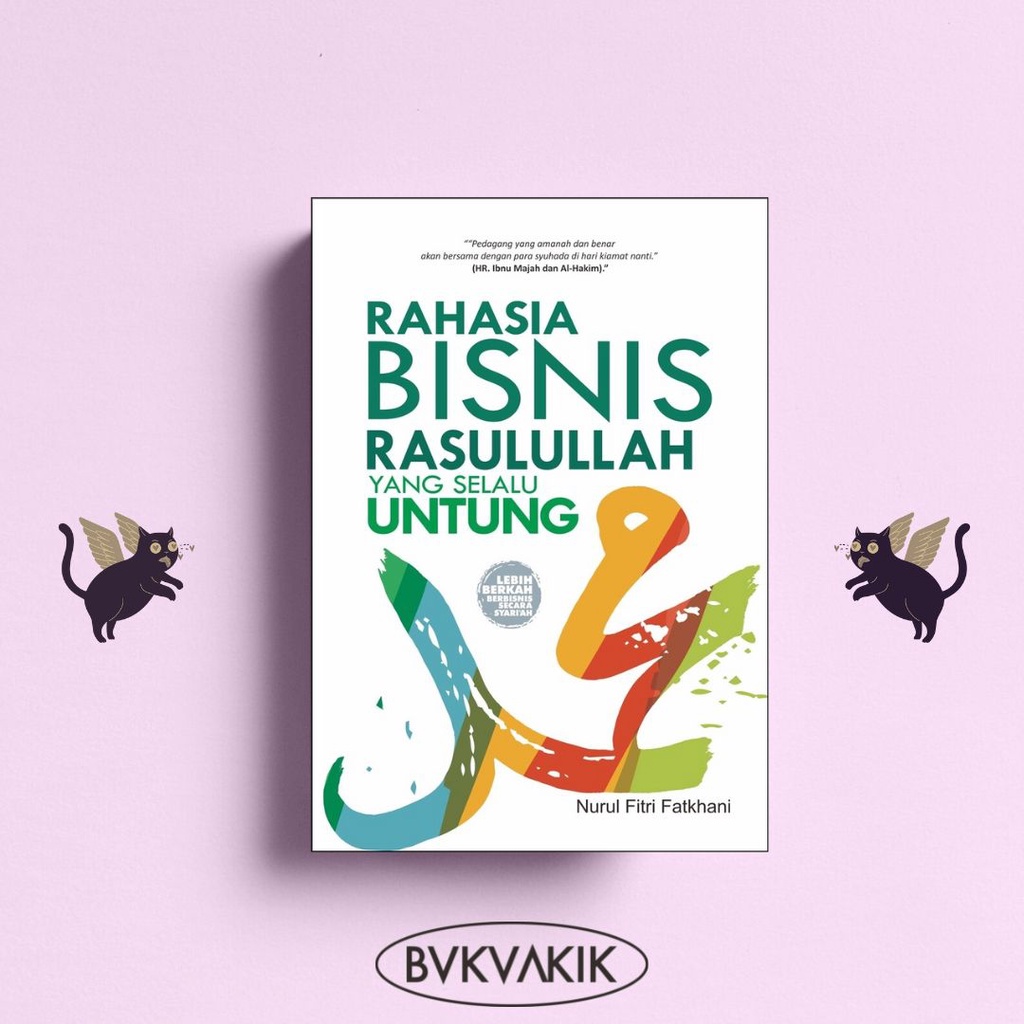 Rahasia Bisnis Rasulullah Yang Selalu Untung - Nurul Fitri Fatkhani