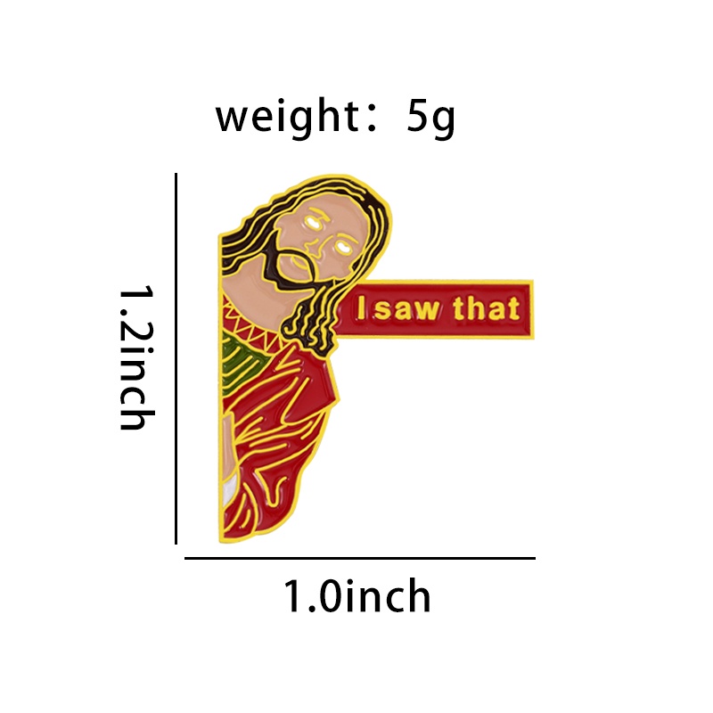 Bros Pin Enamel Desain Kartun I Saw That Jesus Untuk Anak