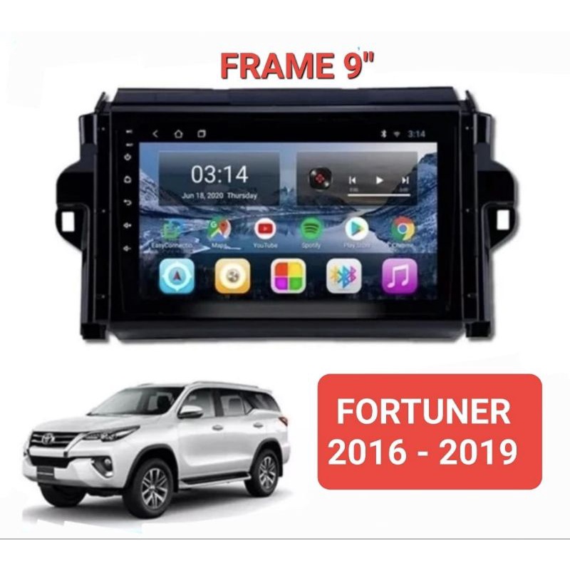 FRAME HEAD UNIT ANDROID 9 INCH FORTUNER 2016 - 2019