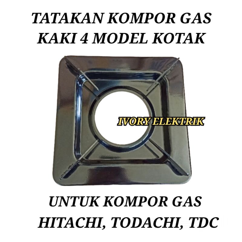 TATAKAN KOMPOR GAS HITACHI HITAM KOTAK PLAT TEBAL KAKI 4 UNTUK KOMPOR GAS HITACHI TODACHI TDC HOCK D