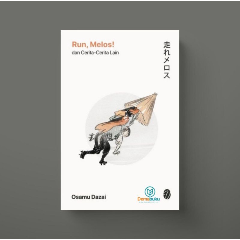 Run Melos dan Cerita-Cerita Lain - Osamu Dazai