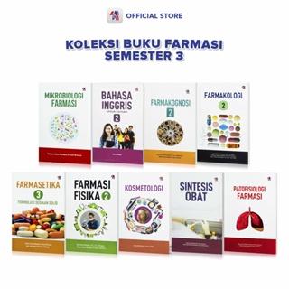 Buku Farmasi Semester 3 : Farmasi Fisika 2 / Farmakologi 2 / Bahasa Inggris 2 / Farmakognosi 2 / Farmasetika 3 / Mikrobiologi Farmasi / Sintesis Obat / Patofisiologi Farmasi / Kosmetologi