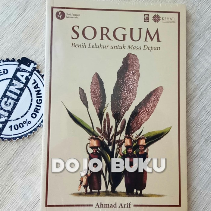 Buku Sorgum: Benih Leluhur untuk Masa Depan by Ahmad Arif