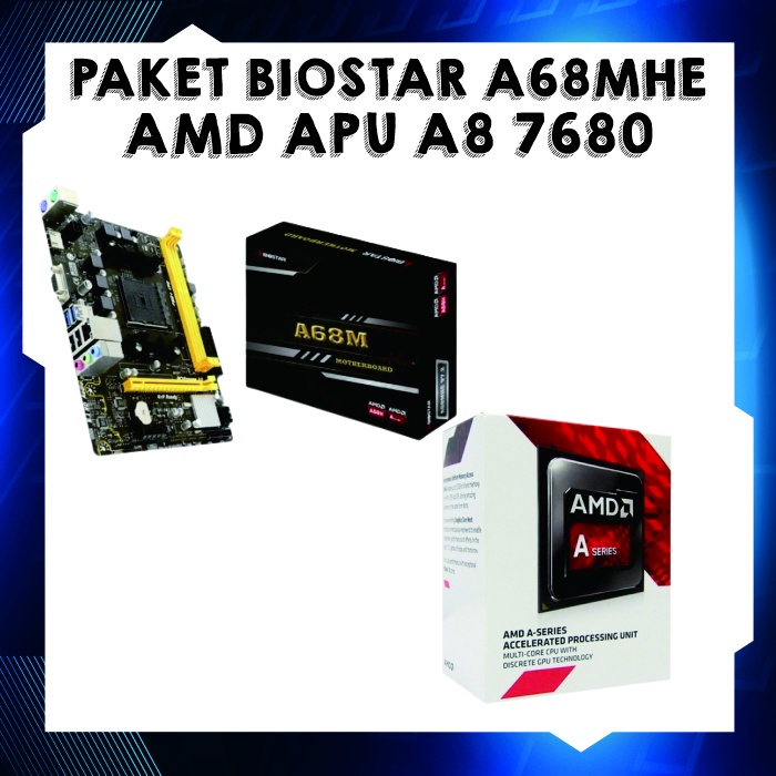 PAKET BIOSTAR A68MHE + PROCESSOR AMD APU A8 7680