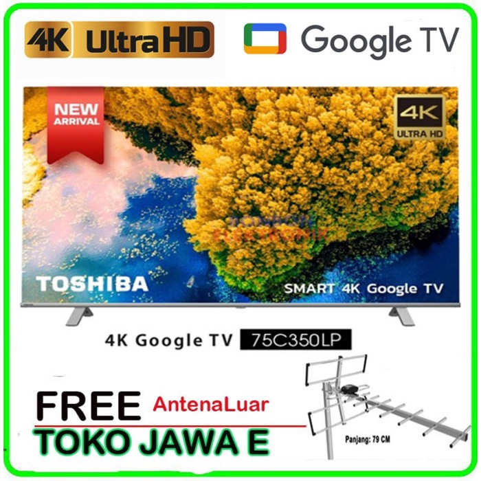 SMART TV 4K GOOGLE TV TOSHIBA 75C350LP 75 inch - GARANSI RESMI