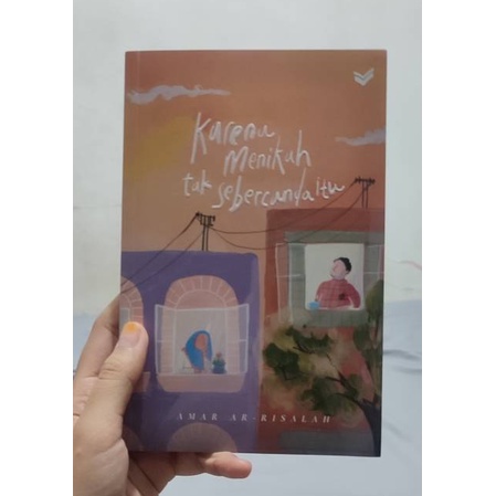 Karena Menikah Tak Sebercanda Itu - Amar Ar-Risala